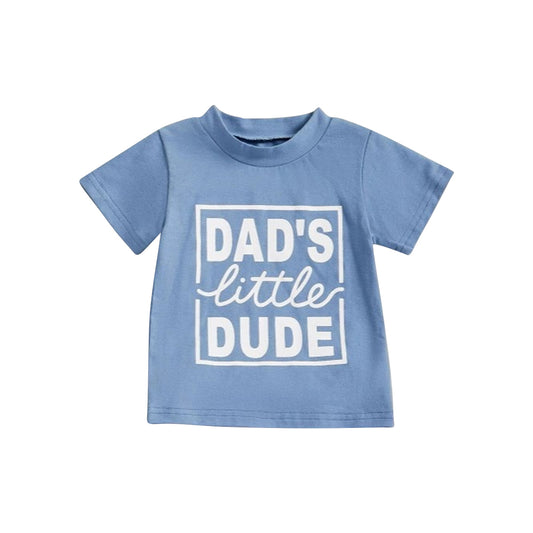 preorder BT1222 Dad's little Dude Blue Short Sleeve Top Shirts Boys Boutique Outfits 202503